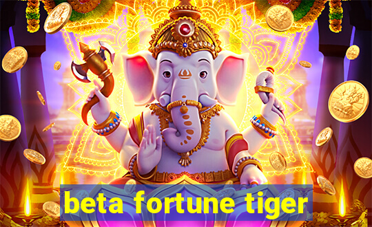 beta fortune tiger